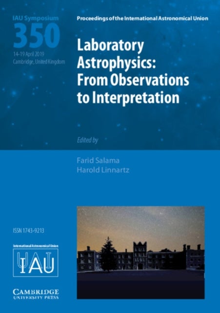 Laboratory Astrophysics (IAU S350) - From Observations to Interpretation