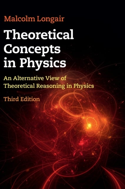 Theoretical Concepts in Physics - An Alternative View of Theoretical Reasoning in Physics