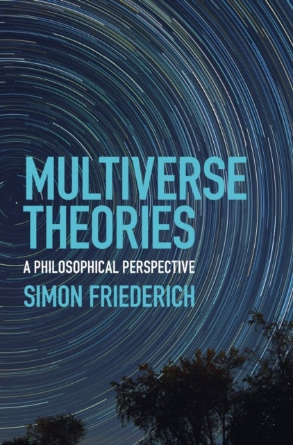 Bilde av Multiverse Theories Av Simon (rijksuniversiteit Groningen The Netherlands) Friederich
