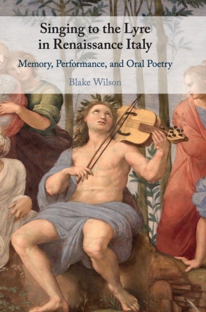 Bilde av Singing To The Lyre In Renaissance Italy Av Blake (dickinson College Pennsylvania) Wilson