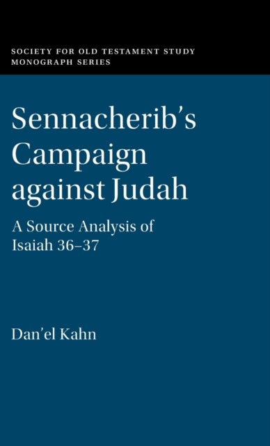 Sennacherib's Campaign against Judah - A Source Analysis of Isaiah 36-37