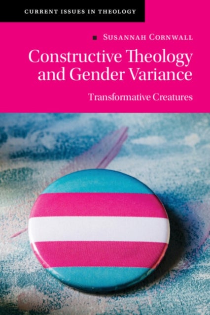 Bilde av Constructive Theology And Gender Variance Av Susannah (university Of Exeter) Cornwall