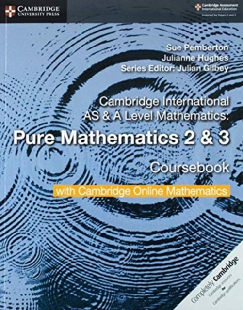 Bilde av Cambridge International As &amp; A Level Mathematics Pure Mathematics 2 And 3 Coursebook With Cambridge Av Sue Pemberton, Julianne Hughes