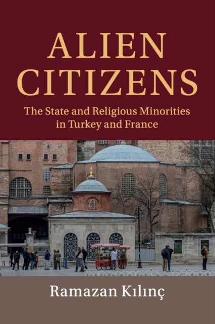 Alien Citizens - The State and Religious Minorities in Turkey and France