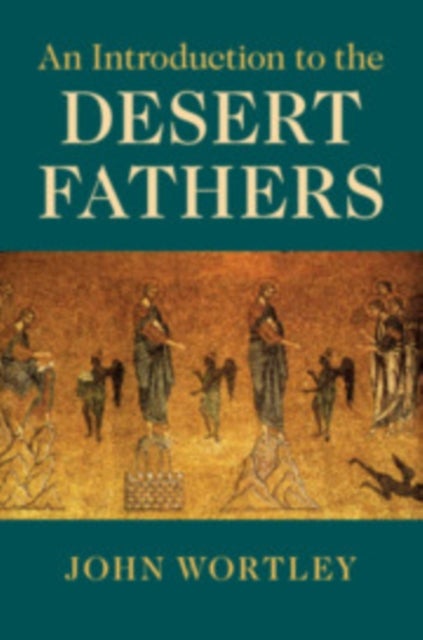 Bilde av An Introduction To The Desert Fathers Av John (university Of Manitoba Canada) Wortley