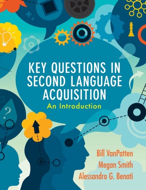 Bilde av Key Questions In Second Language Acquisition Av Bill Vanpatten, Megan (mississippi State University) Smith, Alessandro G. (the University Of Hong Kong
