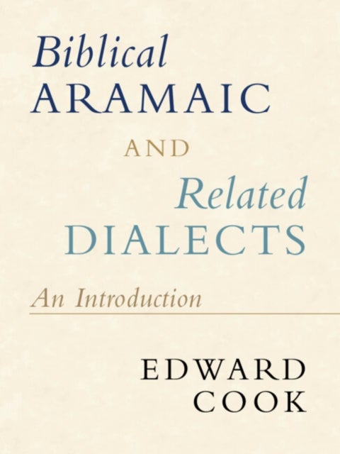 Bilde av Biblical Aramaic And Related Dialects Av Edward (catholic University Of America Washington Dc) Cook