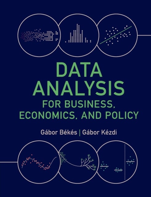 Bilde av Data Analysis For Business, Economics, And Policy Av Gabor Bekes, Gabor (university Of Michigan Ann Arbor) Kezdi