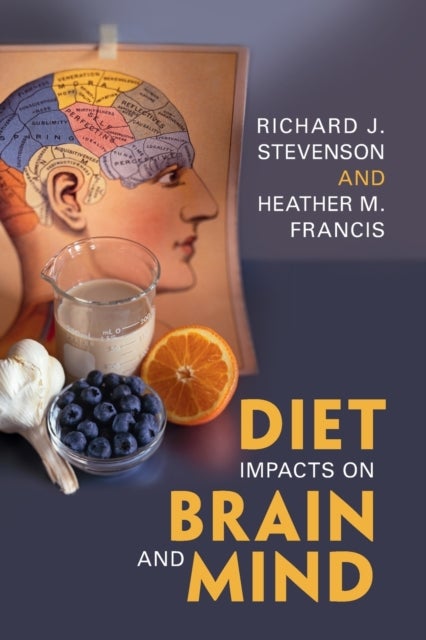 Bilde av Diet Impacts On Brain And Mind Av Richard J. (macquarie University Sydney) Stevenson, Heather (macquarie University Sydney) Francis