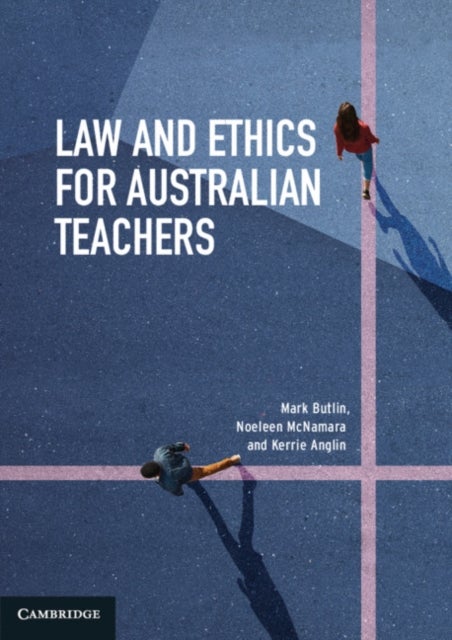 Bilde av Law And Ethics For Australian Teachers Av Mark (university Of Southern Queensland) Butlin, Noeleen (university Of Southern Queensland) Mcnamara, Kerri