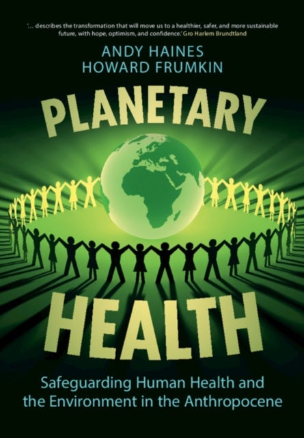 Bilde av Planetary Health Av Andy (london School Of Hygiene And Tropical Medicine) Haines, Howard Md Mph Phd (university Of Washington) Frumkin