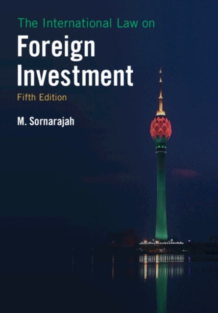 Bilde av The International Law On Foreign Investment Av M. (national University Of Singapore) Sornarajah