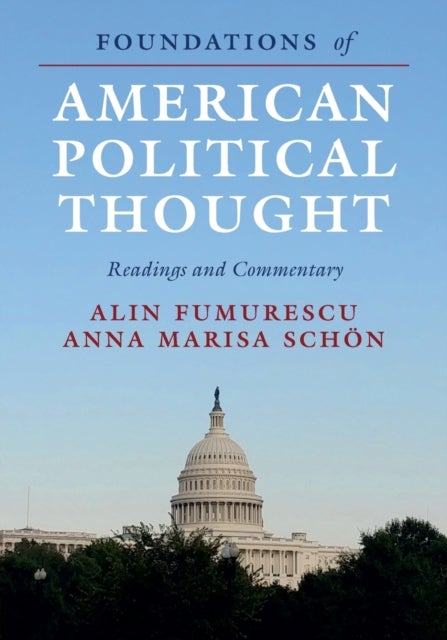 Foundations of American Political Thought - Readings and Commentary