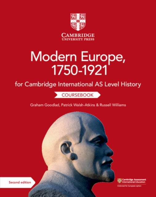 Bilde av Cambridge International As Level History Modern Europe, 1750-1921 Coursebook Av Graham Goodlad, Patrick Walsh-atkins, Russell Williams