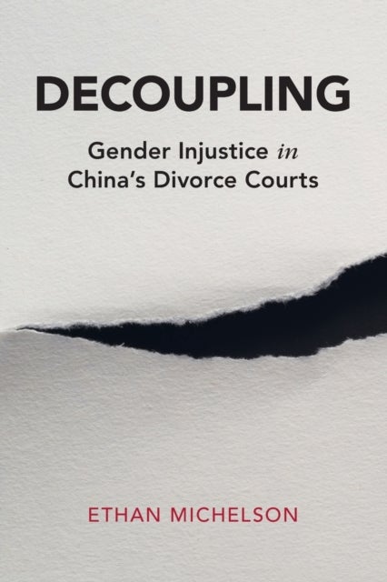 Decoupling - Gender Injustice in China's Divorce Courts