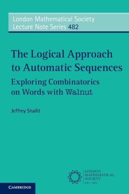Bilde av The Logical Approach To Automatic Sequences Av Jeffrey (university Of Waterloo Ontario) Shallit