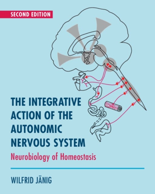 Bilde av The Integrative Action Of The Autonomic Nervous System Av Wilfrid (christian-albrechts Universitat Zu Kiel Germany) Janig