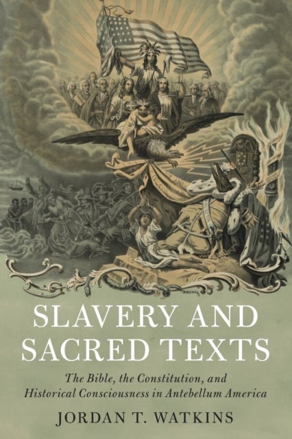 Bilde av Slavery And Sacred Texts Av Jordan T. (brigham Young University Utah) Watkins