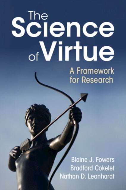 The Science of Virtue - A Framework for Research