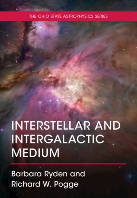 Bilde av Interstellar And Intergalactic Medium Av Barbara (ohio State University) Ryden, Richard W. (ohio State University) Pogge
