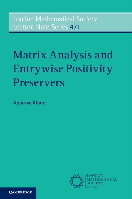 Bilde av Matrix Analysis And Entrywise Positivity Preservers Av Apoorva (indian Institute Of Science Bangalore) Khare