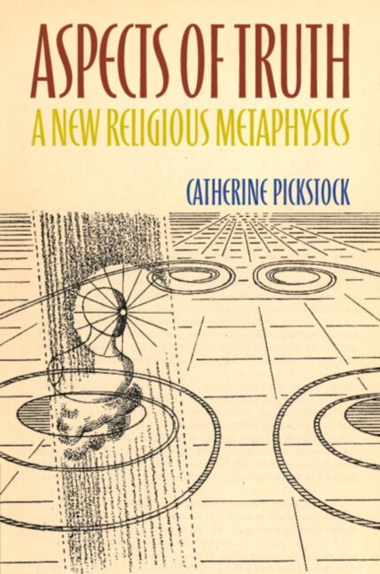 Aspects of Truth - A New Religious Metaphysics