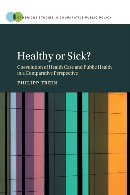 Healthy or Sick? - Coevolution of Health Care and Public Health in a Comparative Perspective