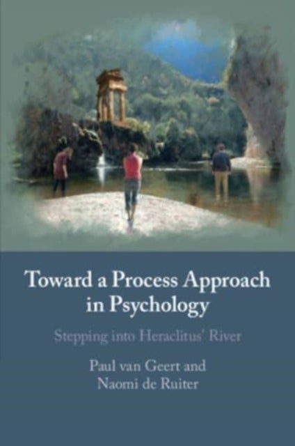 Toward a Process Approach in Psychology - Stepping into Heraclitus' River