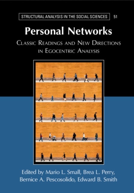 Personal Networks - Classic Readings and New Directions in Egocentric Analysis