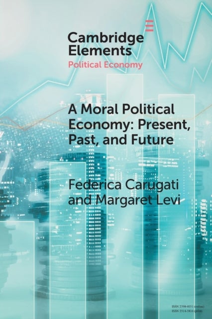 A Moral Political Economy - Present, Past, and Future