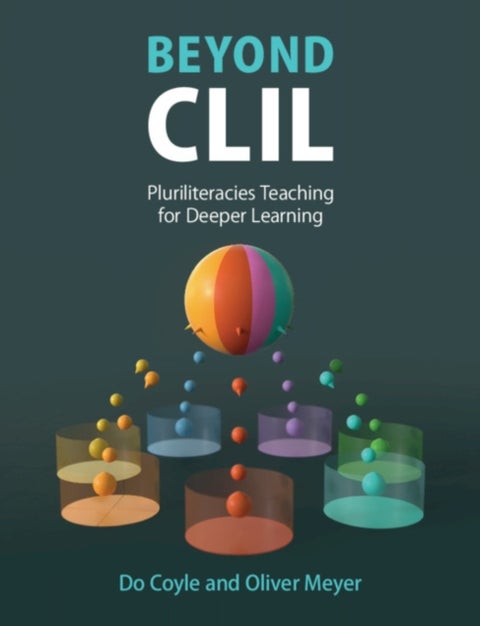 Beyond CLIL - Pluriliteracies Teaching for Deeper Learning