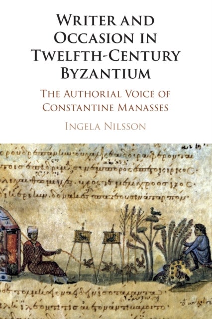 Bilde av Writer And Occasion In Twelfth-century Byzantium Av Ingela (uppsala Universitet Sweden) Nilsson