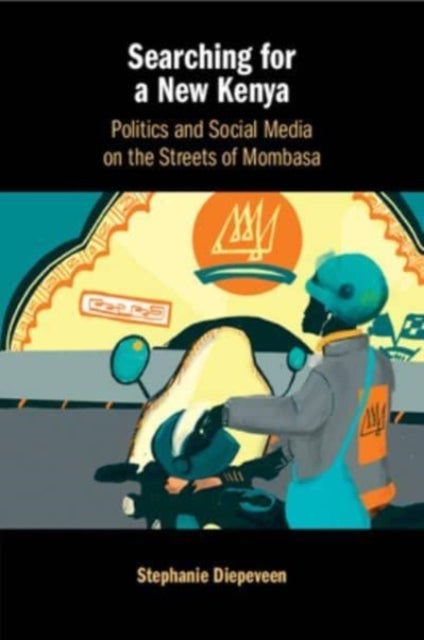 Searching for a New Kenya - Politics and Social Media on the Streets of Mombasa