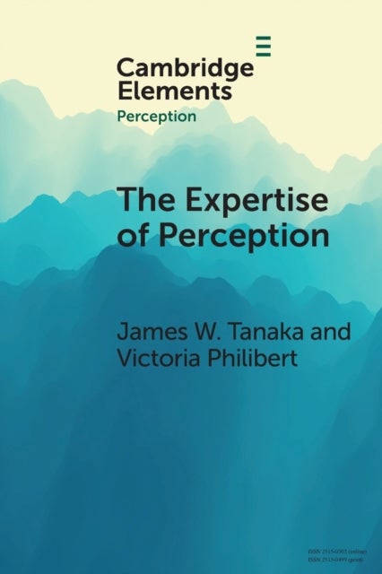 The Expertise of Perception - How Experience Changes the Way We See the World