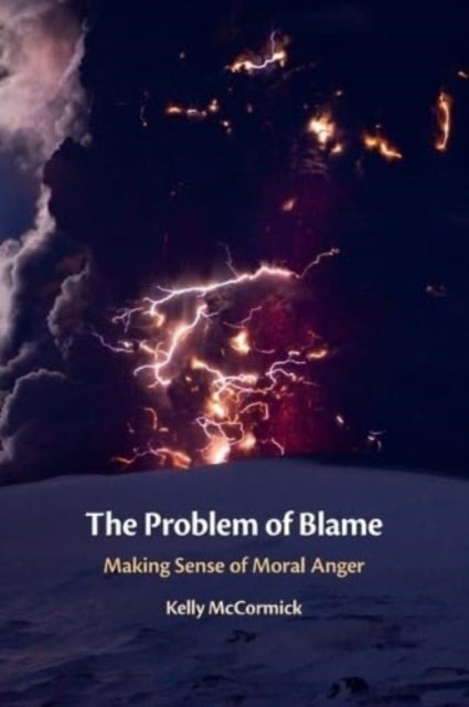 The Problem of Blame - Making Sense of Moral Anger