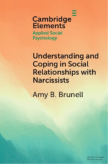Understanding and Coping in Social Relationships with Narcissists