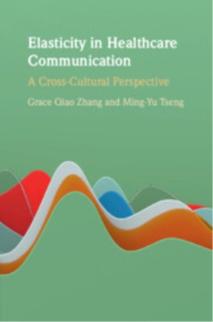 Elasticity in Healthcare Communication - A Cross-Cultural Perspective