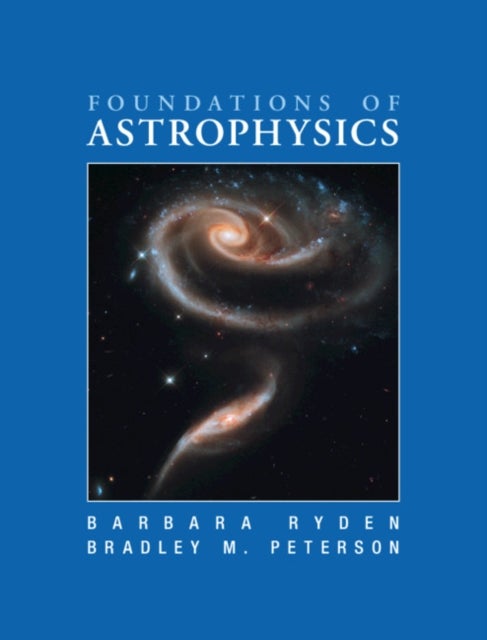 Bilde av Foundations Of Astrophysics Av Barbara (ohio State University) Ryden, Bradley M. (ohio State University) Peterson