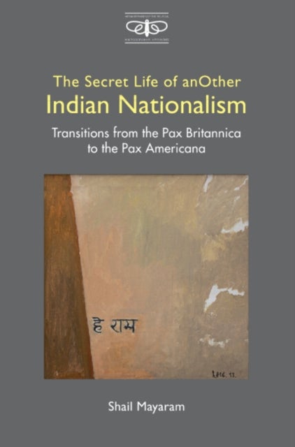 Bilde av The Secret Life Of Another Indian Nationalism Av Shail Mayaram