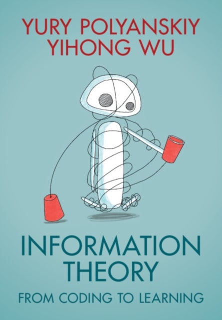 Information Theory - From Coding to Learning