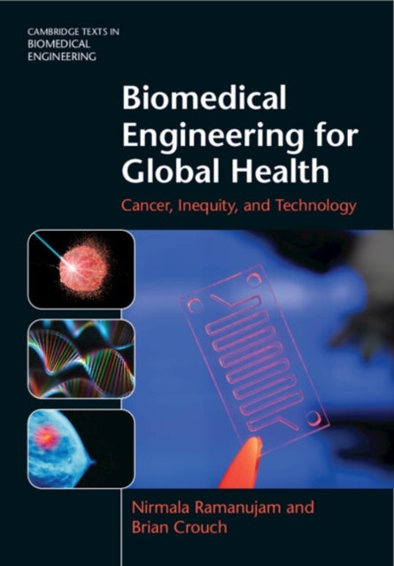 Biomedical Engineering for Global Health - Cancer, Inequity, and Technology