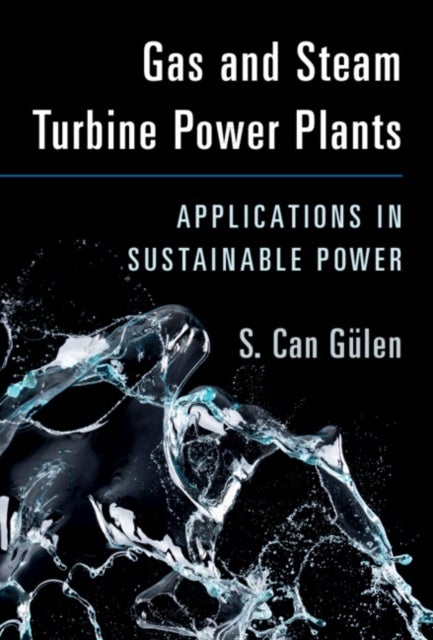 Gas and Steam Turbine Power Plants - Applications in Sustainable Power