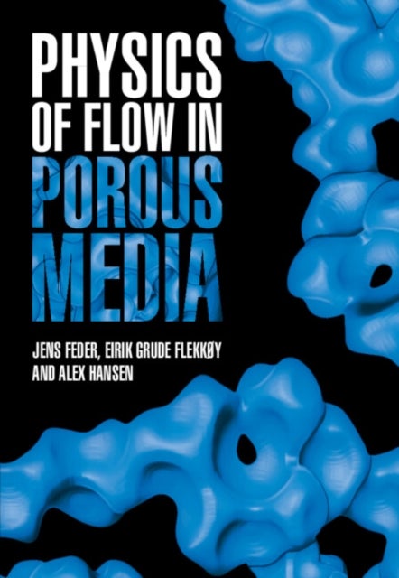 Bilde av Physics Of Flow In Porous Media Av Jens (universitetet I Oslo) Feder, Eirik Flekkoy