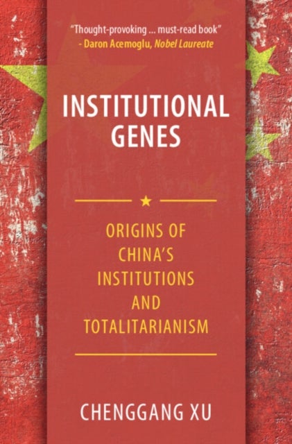 Institutional Genes - Origins of China's Institutions and Totalitarianism