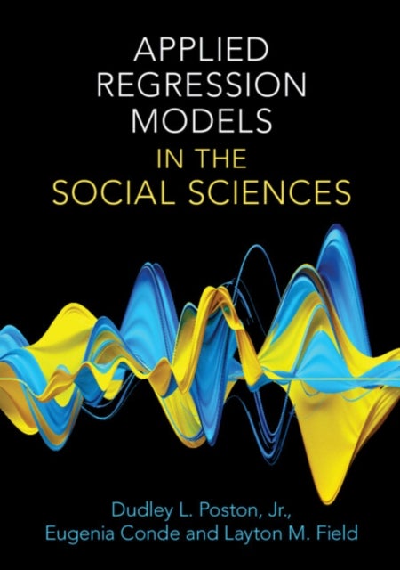 Bilde av Applied Regression Models In The Social Sciences Av Jr Dudley L. (texas A&amp;m University) Poston, Eugenia (university Of North Carolina Chapel Hill)