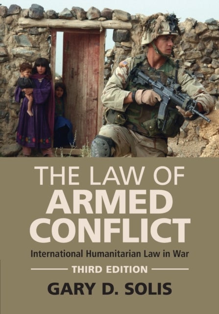 Bilde av The Law Of Armed Conflict Av Gary D. (united States Military Academy) Solis
