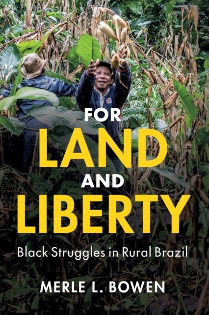 For Land and Liberty - Black Struggles in Rural Brazil