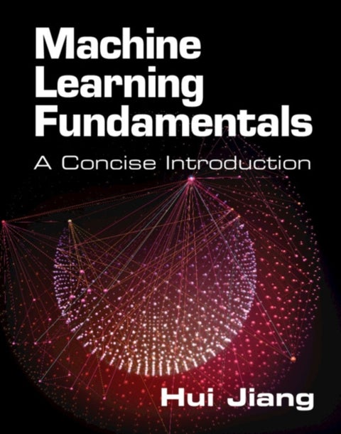 Machine Learning Fundamentals - A Concise Introduction