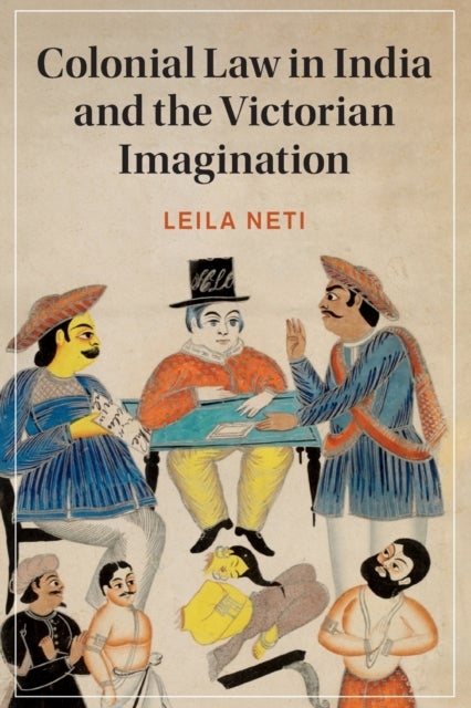 Bilde av Colonial Law In India And The Victorian Imagination Av Leila (occidental College Los Angeles) Neti