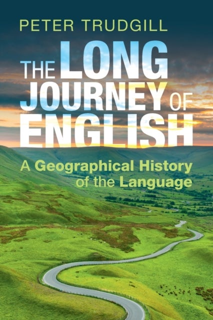 The Long Journey of English - A Geographical History of the Language